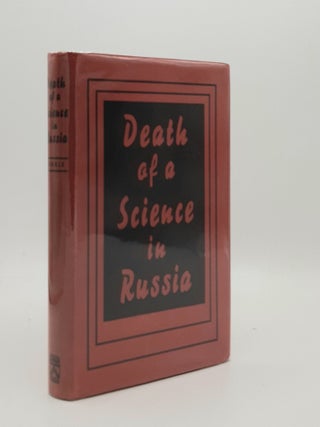Item #179314 DEATH OF SCIENCE IN RUSSIA The Fate of Genetics as Described in Pravda and...