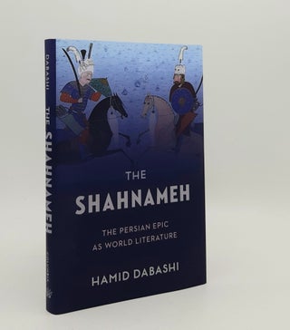 Item #179390 THE SHAHNAMEH The Persian Epic as World Literature. DABASHI Hamid