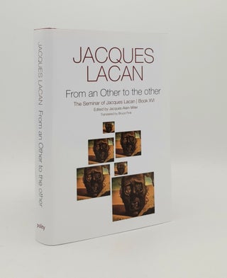 Item #179401 FROM OTHER TO THE OTHER The Seminar of Jacques Lacan Book XVI. MILLER Jacques-Alain...
