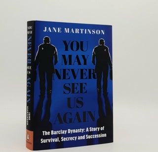 Item #179414 YOU MAY NEVER SEE US AGAIN The Barclay Dynasty A Story of Survival Secrecy and...