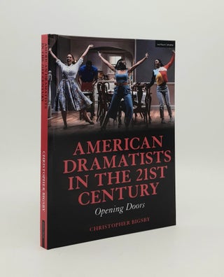 Item #179417 AMERICAN DRAMATISTS IN THE 21st CENTURY Opening Doors. BIGSBY Christopher