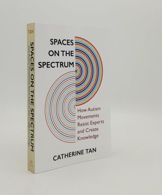 Item #179439 SPACES ON THE SPECTRUM How Autism Movements Resist Experts and Create Knowledge. TAN...
