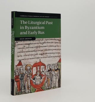 Item #179443 THE LITURGICAL PAST IN BYZANTIUM AND EARLY RUS (Cambridge Studies in Medieval Life...