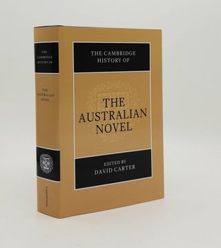 Item #179478 THE CAMBRIDGE HISTORY OF THE AUSTRALIAN NOVEL. CARTER David