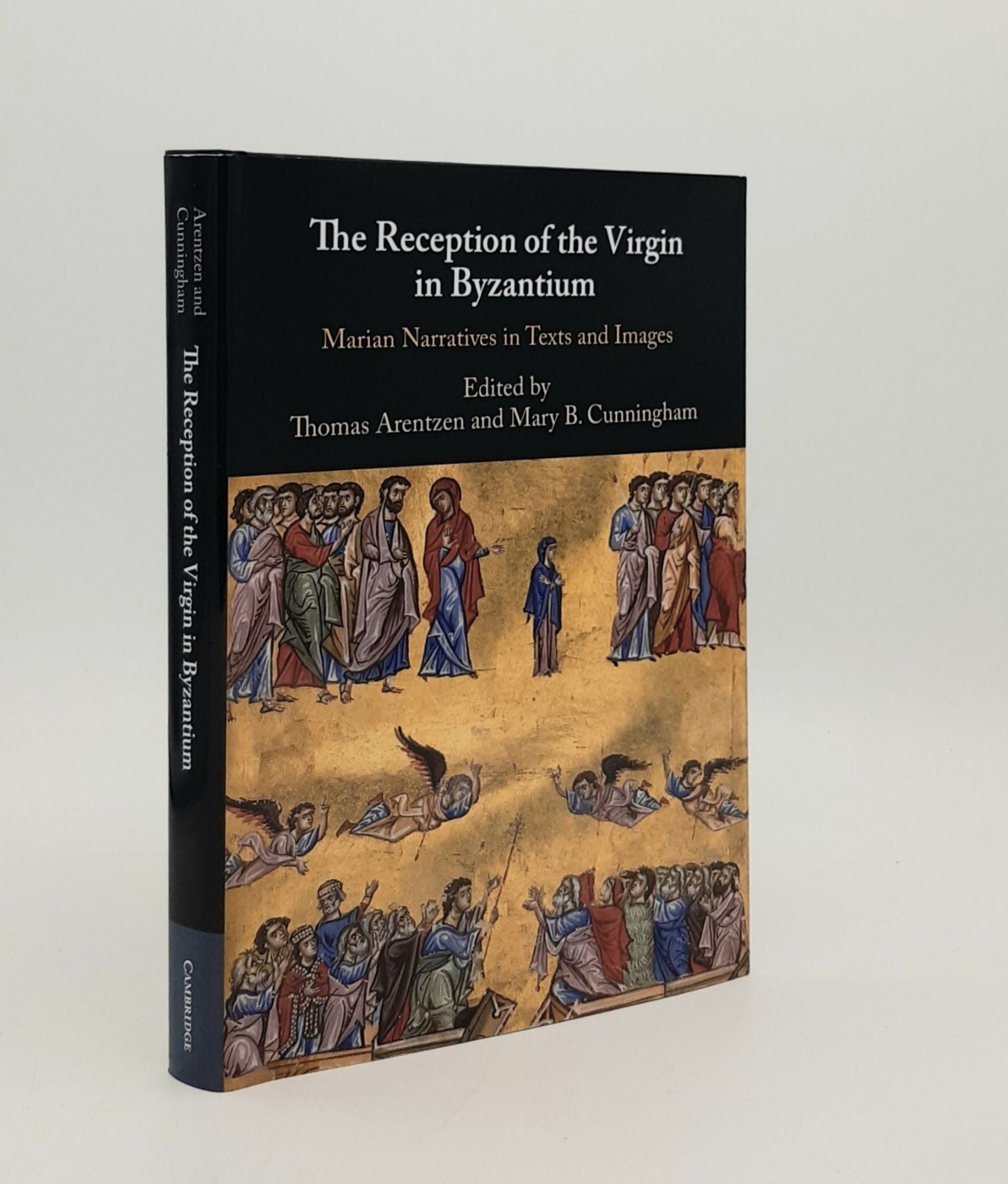ARENTZEN Thomas, CUNNINGHAM Mary B. - The Reception of the Virgin Mary in Byzantium Marian Narratives in Texts and Images