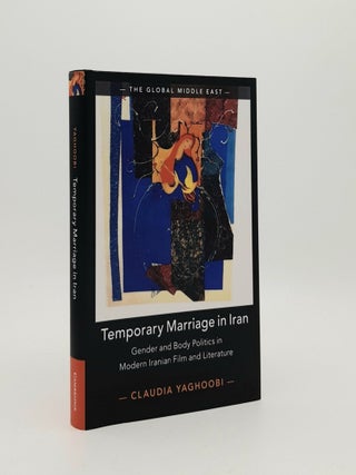 Item #179483 TEMPORARY MARRIAGE IN IRAN Gender and Body Politics in Modern Iranian Film and...