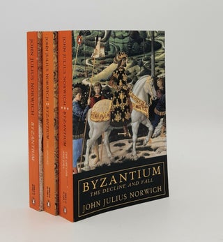 Item #179486 THE BYZANTIUM TRILOGY The Early Centuries, The Apogee, The Decline and Fall. NORWICH...