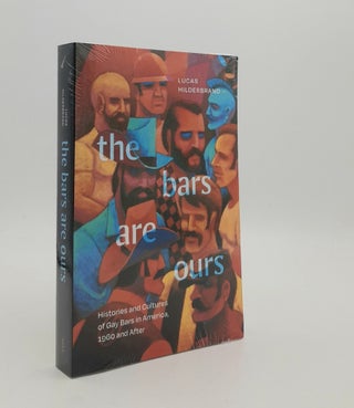 Item #179522 THE BARS ARE OURS Histories and Cultures of Gay Bars in America1960 and After....