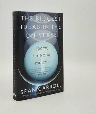 Item #179600 THE BIGGEST IDEAS IN THE UNIVERSE Space Time and Motion. CARROLL Sean