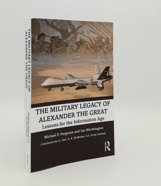 Item #179608 THE MILITARY LEGACY OF ALEXANDER THE GREAT Lessons for the Information Age. McMASTER...