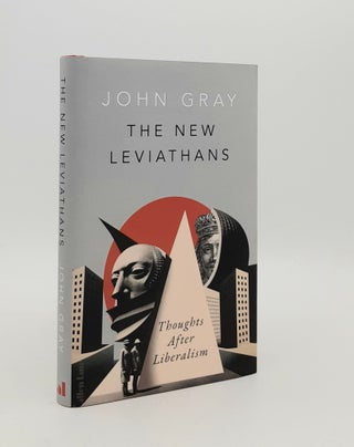 Item #179612 THE NEW LEVIATHANS Thoughts After Liberalism. GRAY John
