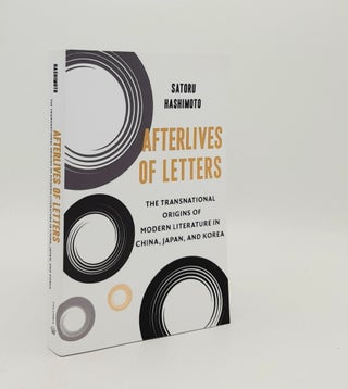 Item #179614 AFTERLIVES OF LETTERS The Transnational Origins of Modern Literature in China Japan...