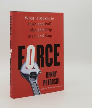 Item #179634 FORCE What It Means to Push and Pull Slip and Grip Start and Stop. PETROSKI Henry
