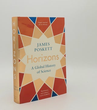 Item #179635 HORIZONS A Global History of Science. POSKETT James