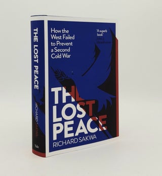 Item #179638 THE LOST PEACE How The West Failed to Prevent a Second Cold War. SAKWA Richard