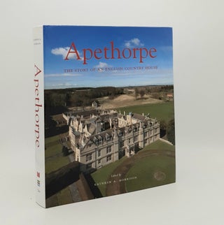 Item #179664 APETHORPE The Story of an English Country House. MORRISON Kathryn A