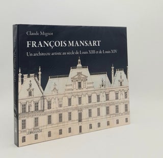 Item #179680 FRANCOIS MANSART Un Architecte Artiste au Siècle de Louis XIII et de Louis XIV....