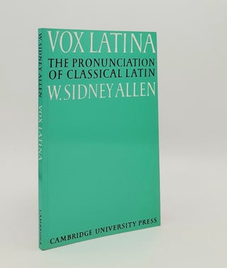 Item #179692 VOX LATINA A Guide to the Pronunciation of Classical Latin. ALLEN W. Sidney