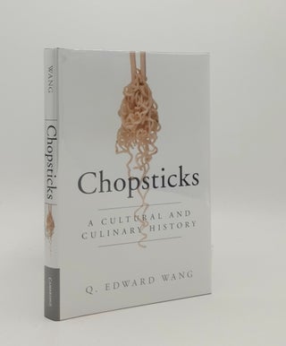 Item #179720 CHOPSTICKS A Cultural and Culinary History. WANG Q. Edward