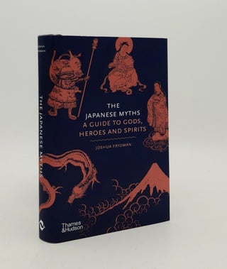 Item #179722 THE JAPANESE MYTHS A Guide to Gods Heroes and Spirits. FRYDMAN Joshua