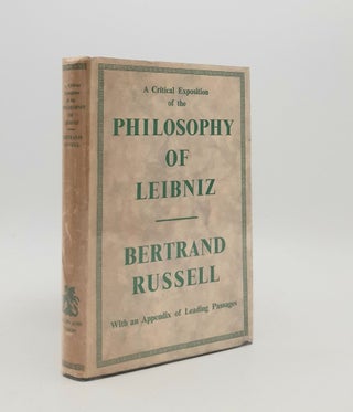 Item #179817 A CRITICAL EXPOSITION OF THE PHILOSOPHY OF LEIBNIZ With an Appendix of Leading...