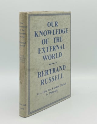 Item #179824 OUR KNOWLEDGE OF THE EXTERNAL WORLD As a Field for Scientific Method in Philosophy....