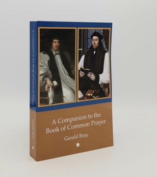 Item #179859 A COMPANION TO THE BOOK OF COMMON PRAYER. BRAY Gerald