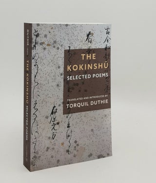 Item #179872 THE KOKINSHU Selected Poems. DUTHIE Torquil