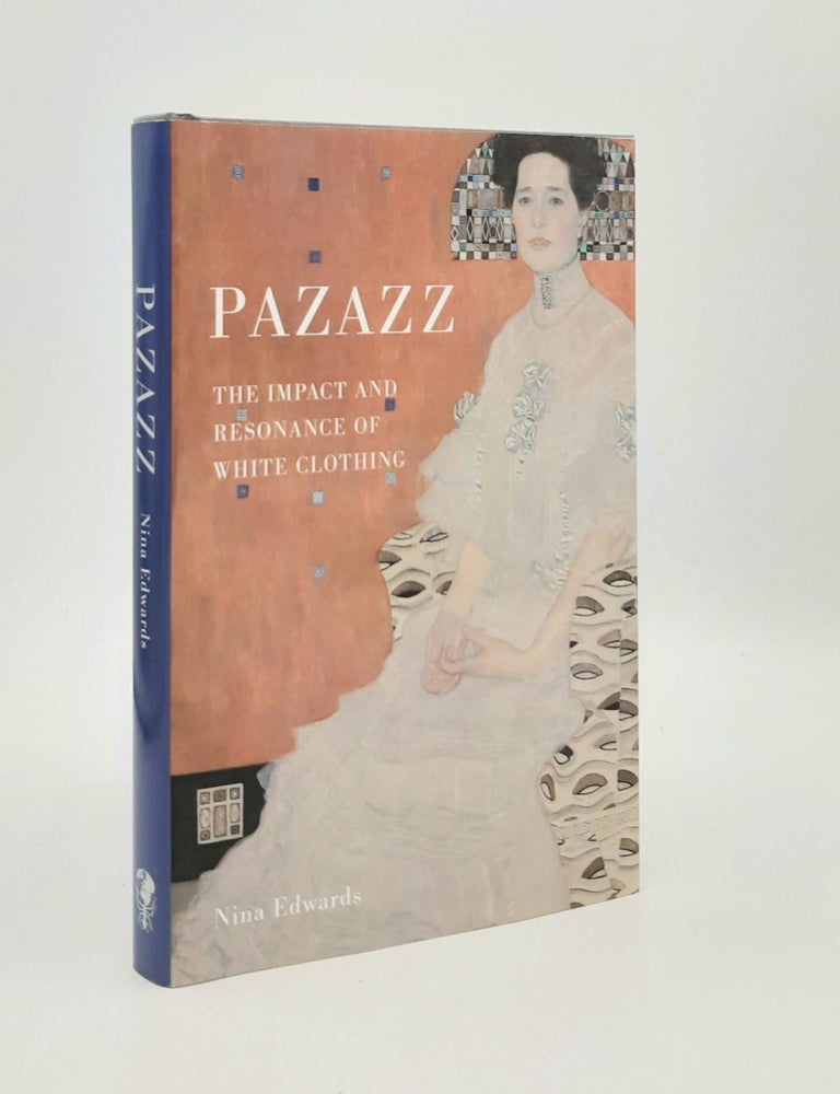 Item #179873 PAZAZZ The Impact and Resonance of White Clothing. EDWARDS Nina.