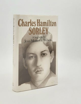 Item #179893 CHARLES HAMILTON SORLEY A Biography. WILSON Jean Moorcroft