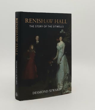 Item #179896 RENISHAW HALL The Story of the Sitwells. SEWARD Desmond