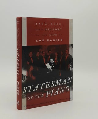 Item #179910 STATESMAN OF THE PIANO Jazz Race and History in the Life of Lou Hooper. FILLION Eric...