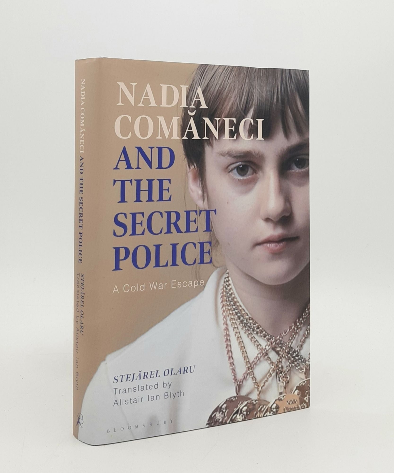 OLARU Stejarel, BLYTH Alistair Ian - Nadia Comaneci and the Secret Police a Cold War Escape