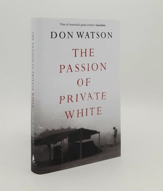 Item #179934 THE PASSION OF PRIVATE WHITE. WATSON Don