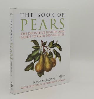 Item #179963 THE BOOK OF PEARS The Definitive History and Guide to Over 500 Varieties. MORGAN Joan