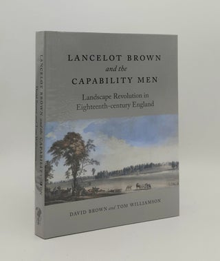 Item #179972 LANCELOT BROWN AND THE CAPABILITY MEN Landscape Revolution in Eighteenth-Century...