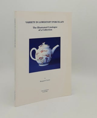 Item #179978 VARIETY IN LOWESTOFT PORCELAIN The Illustrated Catalogue of a Collection. CORSON...