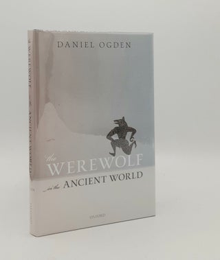 Item #179994 THE WEREWOLF IN THE ANCIENT WORLD. OGDEN Daniel