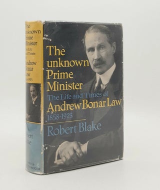 Item #180011 THE UNKNOWN PRIME MINISTER The Life And Times of Andrew Bonar Law 1858-1923. BLAKE...