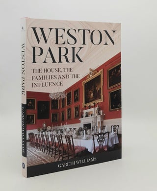 Item #180027 WESTON PARK The House the Families and the Influence. WILLIAMS Gareth