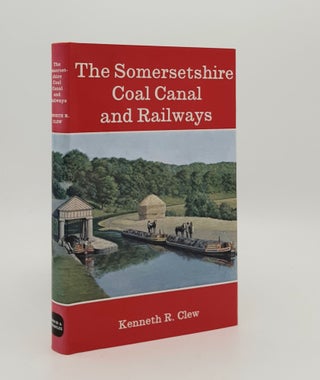 Item #180052 THE SOMERSETSHIRE COAL CANAL AND RAILWAYS. CLEW Kenneth R