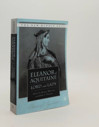 Item #180066 ELEANOR OF AQUITAINE Lord and Lady. PARSONS John C. WHEELER Bonnie