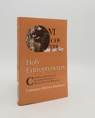 Item #180067 HOLY ENTREPRENEURS Cistercians Knights and Economic Exchange in Twelfth Century...