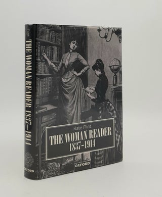 Item #180071 THE WOMAN READER 1837-1914. FLINT Kate