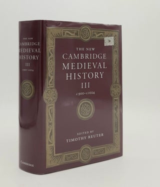 Item #180076 THE NEW CAMBRIDGE MEDIEVAL HISTORY Volume III c.900-c.1024. REUTER Timothy