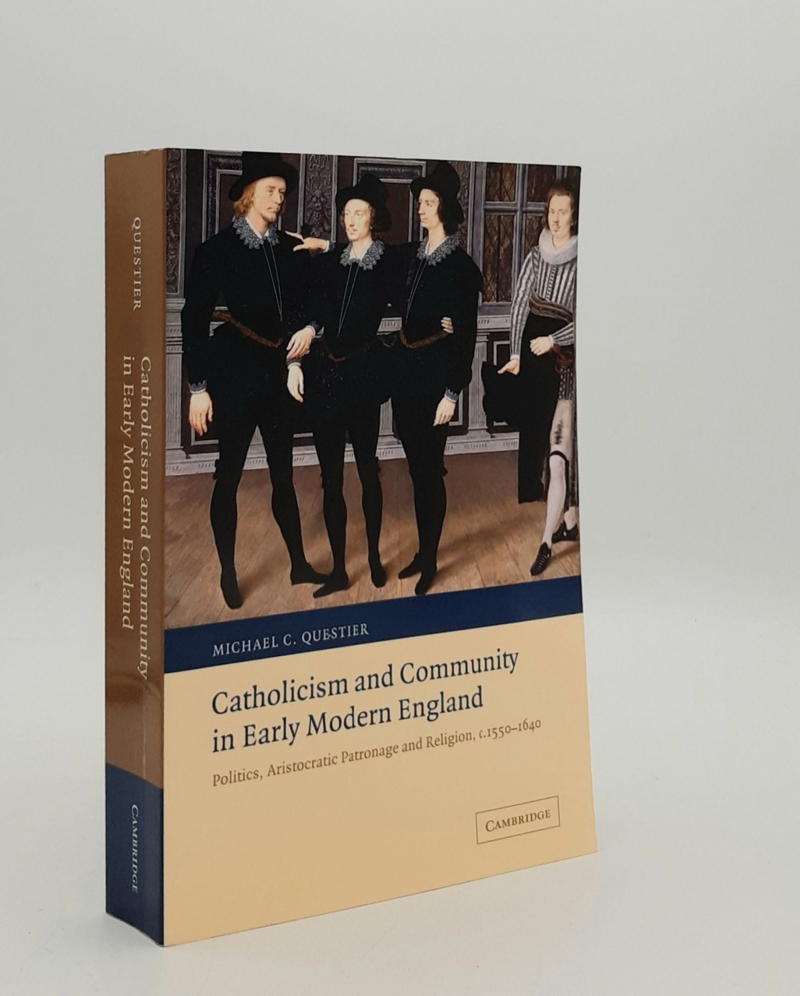 QUESTIER Michael C. - Catholicism and Community in Early Modern England Politics Aristocratic Patronage and Religion C. 1550-1640