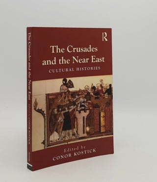 Item #180088 THE CRUSADES IN THE NEAR EAST Cultural Histories. KOSTICK Conor