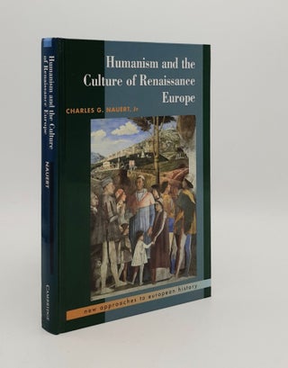 Item #180095 HUMANISM AND THE CULTURE OF RENAISSANCE EUROPE (New Approaches to European History...