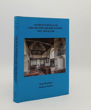 Item #180100 CHURCH SURVEYS OF CHICHESTER ARCHDEACONRY 1602, 1610 & 1636. FOSTER Andrew BARHAM Joan