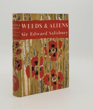 Item #180159 WEEDS AND ALIENS New Naturalist No. 43. SALISBURY Sir Edward
